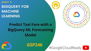 GoogleCloudReady Facilitator program | Quest: BigQuery for Machine Learning | LAB 3 | GSP246