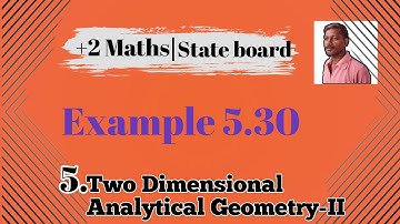 12th Mathematics Chapter-5 Two Dimensional Analytical Geometry-II Example 5.30