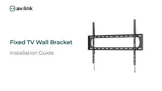 AV:Link Fixed TV Wall Bracket Installation Guide