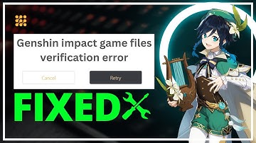 Genshin Impact: Game Files Verification Error. Select 