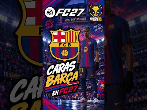 Las caras del FC Barcelona en FC 27 😱🔥