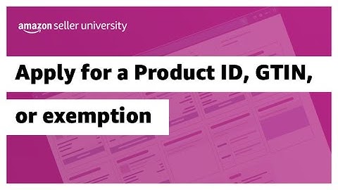 Apply for Product ID, or GTIN, exemption