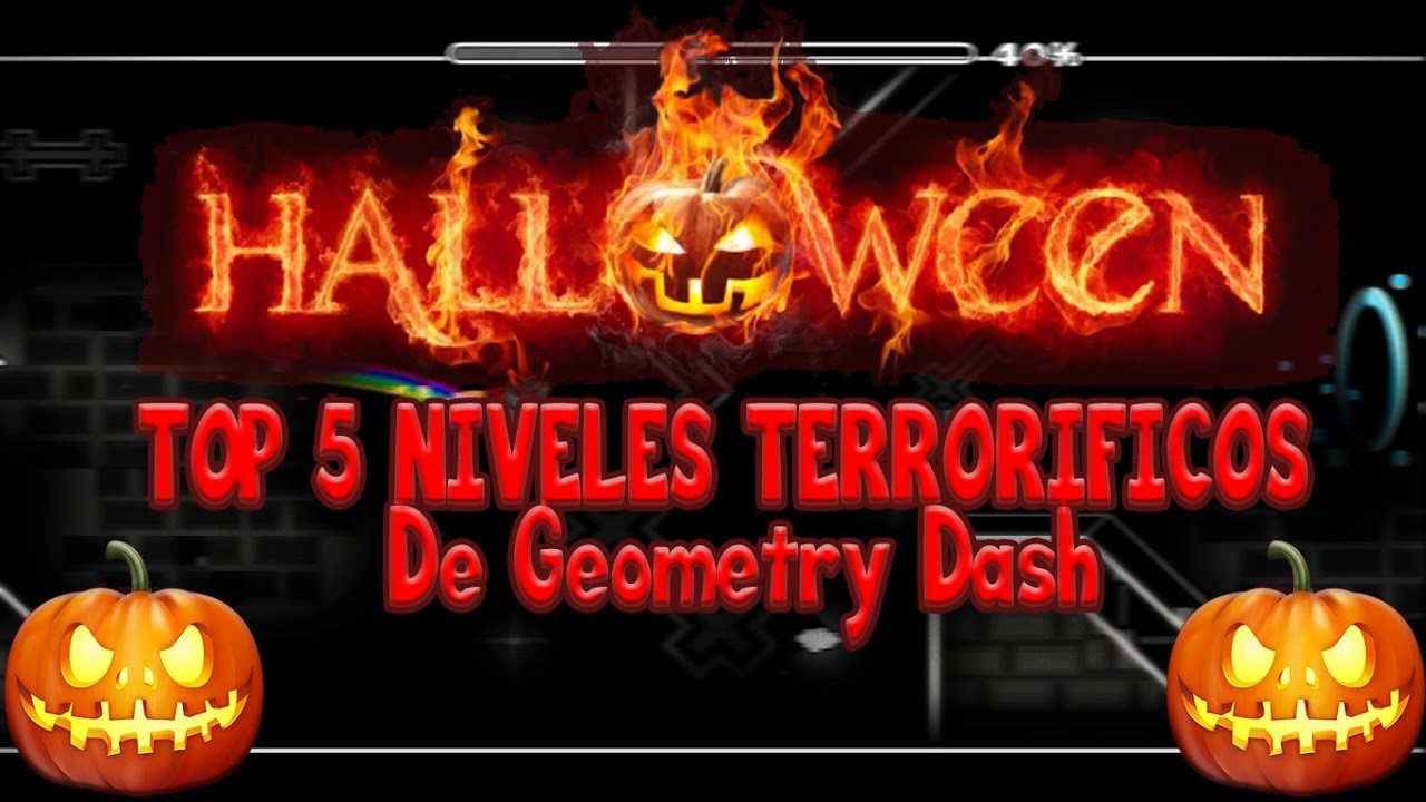 TOP 5 NIVELES DE TERROR EN GEOMETRY DASH 2.0 - HALLOWEEN - [GD ...