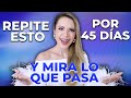 ¡REPÍTELO POR 45 DÍAS Y MIRA LO QUE PASA! AFIRMACIONES PODEROSAS