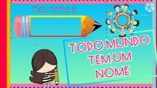 Todo mundo tem um nome - música - educação infantil(backgraund)