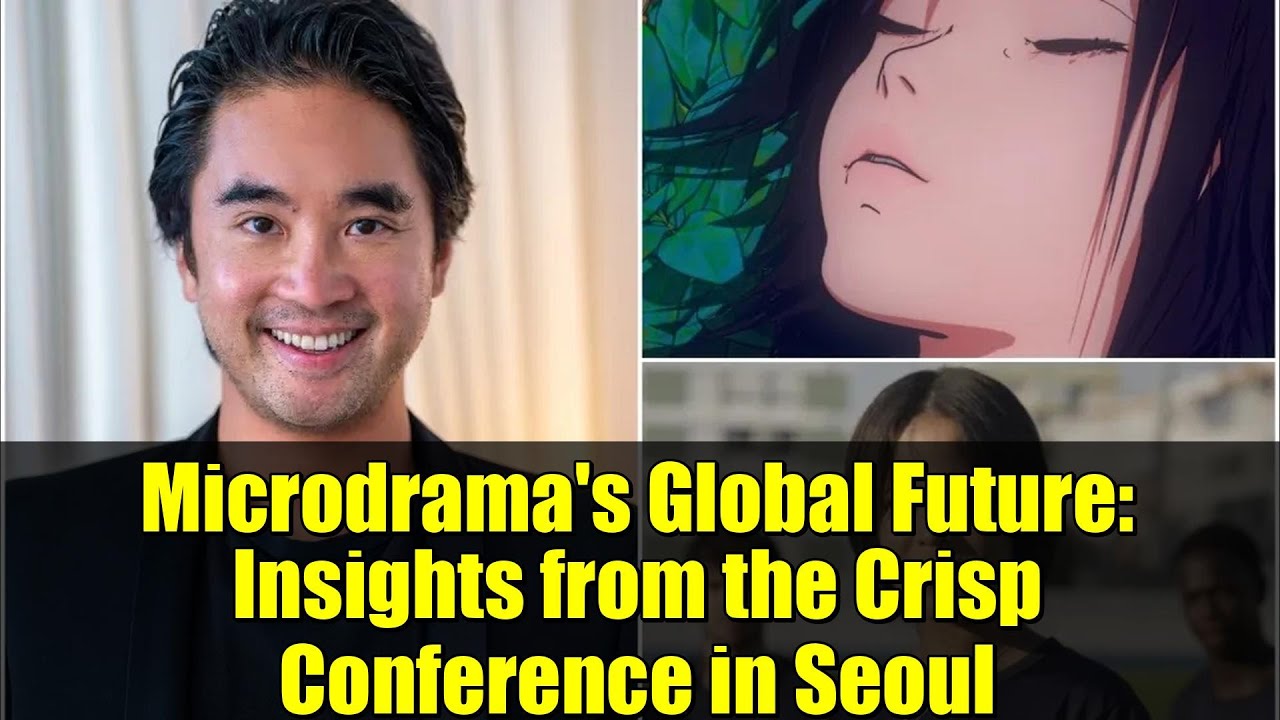 Microdrama's Global Future: Insights from the Crisp Conference in Seoul