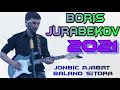 BORIS JURABEKOV 2021 BALAND SITORA