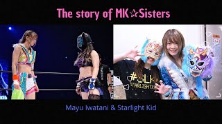 The Story of MK✰Sisters: Mayu Iwatani (岩谷 麻由) & Starlight Kid