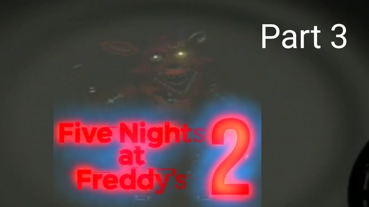 Five Nights at Freddy's 2 Night 3 Part 3 FNAF2 Gameplay - YouTube