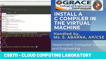 GRACE COE-CSE-CS8711-Cloud Computing Laboratory-Ex2-INSTALL A C COMPILER IN THE VIRTUAL MACHINE.