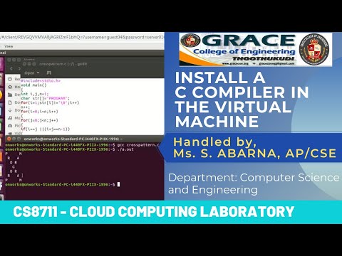 GRACE COE-CSE-CS8711-Cloud Computing Laboratory-Ex2-INSTALL A C COMPILER IN THE VIRTUAL MACHINE.