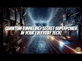 Quantum Tunneling: Secret Superpower in Your Everyday Tech!