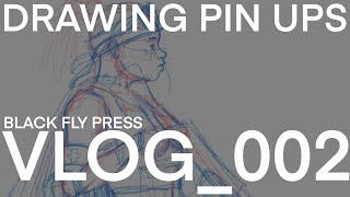 VLOG_002: Drawing Comic Style Pin Ups