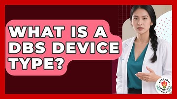 What Is A DBS Device Type? - Everyday Parkinsons Help