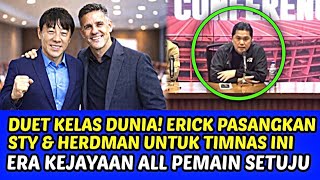Download Lagu DUET KELAS DUNIA❗ERICK PASANGKAN STY DAN HERDMAN UNTUK TIMNAS, ERA KEJAYAAN COMEBACK MP3