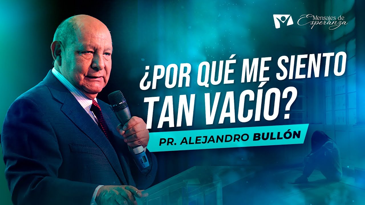 Pr. Alejandro Bullón: El propósito de Dios para tu vida | Mensajes de Esperanza