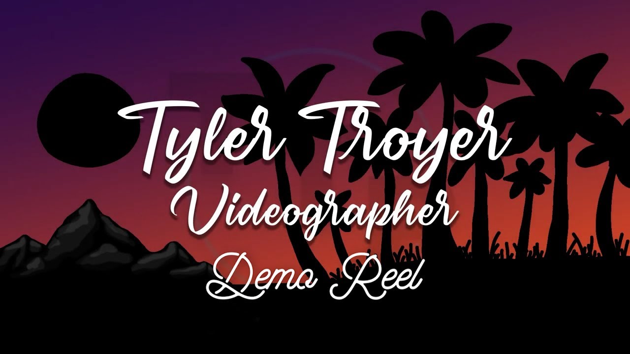 Tyler Troyer's Demo Reel 3-12-25