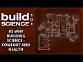 Build science 101 3 why building science comfort and health