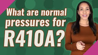 What are normal pressures for R410A?