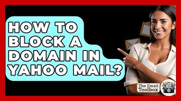 How To Block A Domain In Yahoo Mail? - TheEmailToolbox.com