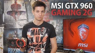 MSI GeForce GTX 960 Gaming 2G: обзор видеокарты