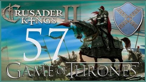 Crusader Kings II, Game of Thrones: Roxton of the Ring #57 - Starks in trouble