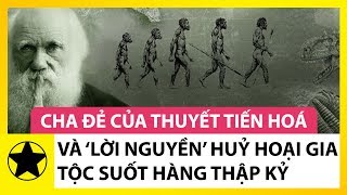 Charles Darwin - Cha Đẻ Của Thuyết Tiến Hoá Và Lời Nguyền Huỷ Hoại Gia Tộc Hàng Thập Kỷ