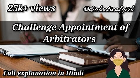CHALLENGE APPOINTMENT OF ARBITRATORS | SEC - 12, 13, 14 & 15 | ADR | DIALECTICAL GIRL