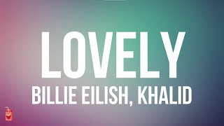 Billie Eilish, Khalid - Lovely (Lyrics Video)