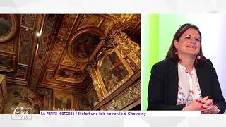 La Petite Histoire : notre vie au château de Cheverny - Le Grand Talk