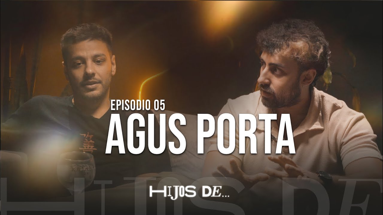 Hijos De | EP5 - Agustín Porta
