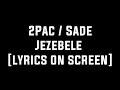 2Pac ft. Sade - Jezebel [Lyrics on Screen]