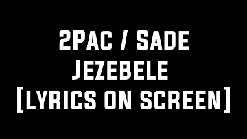 2Pac ft. Sade - Jezebel [Lyrics on Screen]