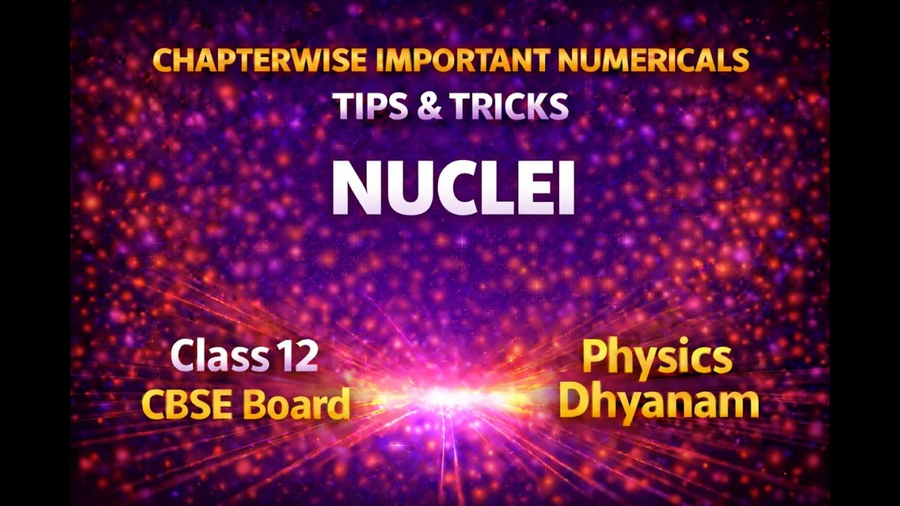 NUCLEI | MOST IMPORTANT NUMERICALS AND TIPS & TRICKS