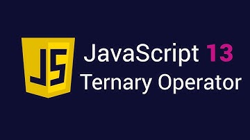 JavaScript 13. Ternary Operator