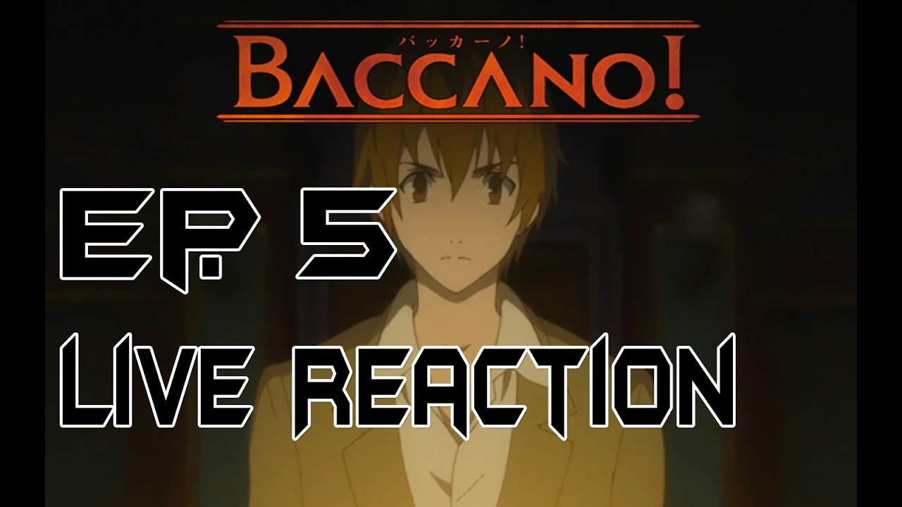 Baccano バッカーノ Episode 5 Live Reaction Review The Academy Youtube Baccano バッカーノ Episode 5 Live Reaction Review The Academy Youtube