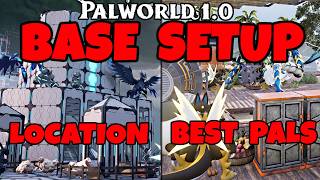 The Ultimate Base Setup in Palworld 1.0 - Best Base Pals, Location & Optimizing!