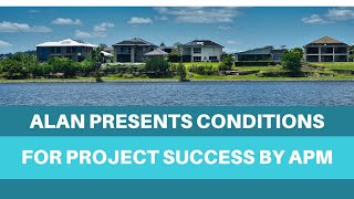 Alan Presents Conditions For Project Success by APM
