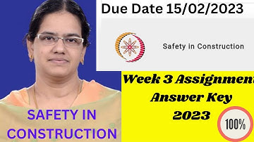 Safety In Construction Assignment Week 3|NPTEL Assignment 2023|NPTEL Answer |Last Date 15/02/2023