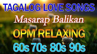 Pampatulog Tagalog Love Songs || Old Songs. Sress Reliever Na Tumatak Sa Ating Puso't Isipan