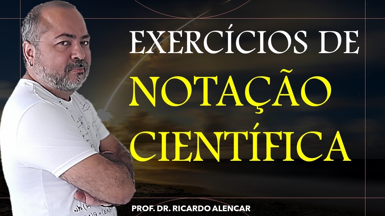 Aula 12 Notação Científica Exercícios Resolvidos 9°Ano 