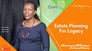 Estate Planning For Legacy ~ June Wahome #Centonomy101 #personalfinance #alumnitestimonial Net Worth