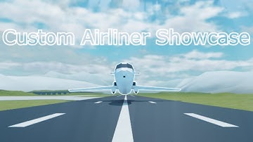 Custom Airliner Showcase/Cinematic | Plane Crazy |