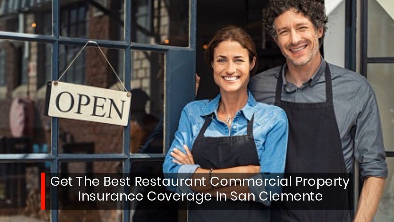 Get The Best Restaurant Commercial Property Insurance Coverage in San Clemente, CA (818) 924-2054