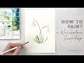 How To Paint A Watercolour Snowdrop