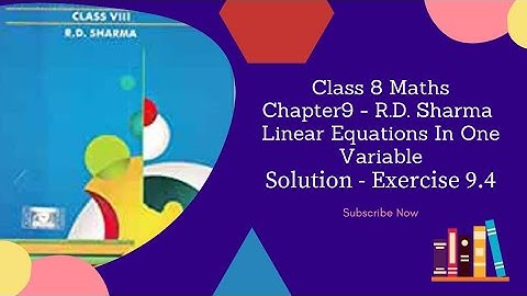 RD Sharma Exercise 9.4 | Class 8 | Maths | Linear Equations In One Variable | CBSE | ICSE