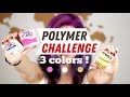 Polymer Challenge 3 colors !