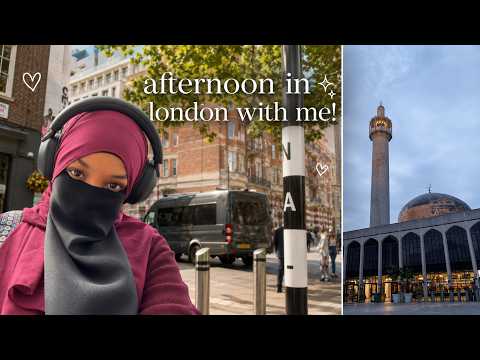spend an afternoon in london with me! (bookshops, masjid, etc!)