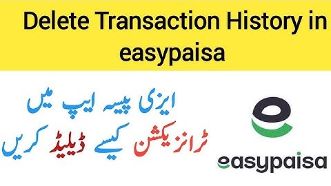 How to delete easypaisa account transaction history | easypaisa payment history | remove?