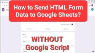 How to submit Custom HTML Form data to Google sheets ? Without Google Script !